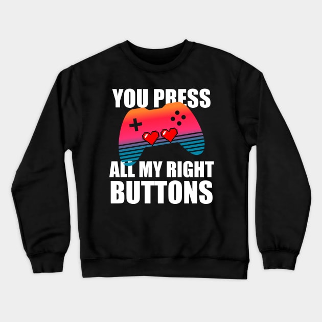 You press all my right buttons Crewneck Sweatshirt by Geoji 